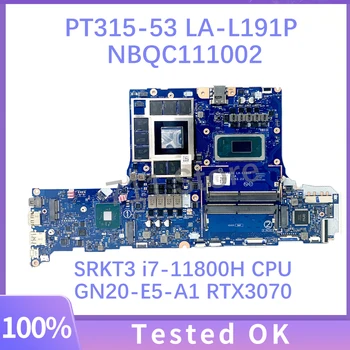 Материнская плата GH53G LA-L191P NBQC111002 Для ноутбука ACER PT315-53 с процессором SRKT3 i7-11800H GN20-E5-A1 RTX3070 100% Протестирована